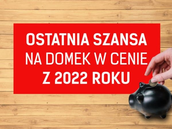Ostatnie domki w cenach sezonu 2022